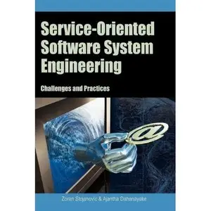 Zoran Stojanovic, Service-Oriented Software System Engineering - Challenges and Practices (Repost) 