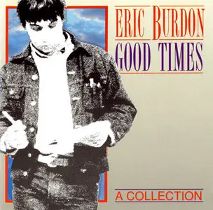 Eric Burdon – Good Times (Comp. 1992)