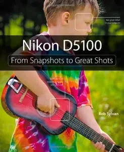 Nikon D5100: From Snapshots to Great Shots (Repost)