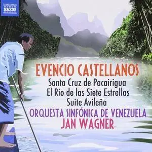 Orquesta Sinfónica de Venezuela, Jan Wagner - Evencio Castellanos: Santa Cruz de Pacairigua (2012)