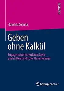 Geben ohne Kalkül: Engagementmotivationen klein- und mittelständischer Unternehmen [Repost]