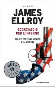 James Ellroy - Scorciatoie per l'inferno