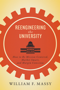 Reengineering the University : How to Be Mission Centered, Market Smart, and Margin Conscious