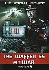 The Waffen SS at War - Hitler's Elite Soldiers