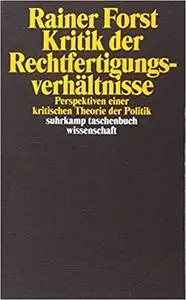 Kritik der Rechtfertigungsverhältnisse: Perspektiven einer kritischen Theorie der Politik