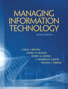 Managing Information Technology (7th Edition) (repost)