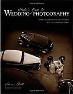 Master's Guide to Wedding Photography: Capturing Unforgettable Moments and Lasting Impressions