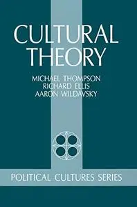 Cultural Theory (Political Cultures Series)