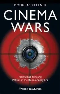 Cinema Wars: Hollywood Film and Politics in the Bush-Cheney Era (repost)