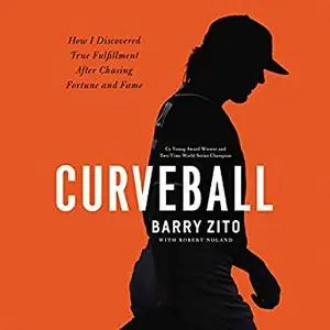 Curveball: How I Discovered True Fulfillment After Chasing Fortune and Fame [Audiobook]