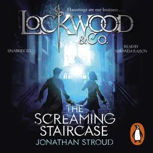 «Lockwood & Co: The Screaming Staircase» by Jonathan Stroud