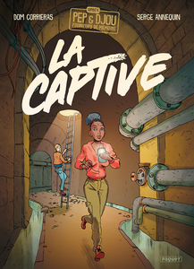 Urbex - Pep & Djou Fouineurs de Mémoire - Tome 1 - La Captive