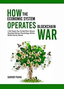 How The Economic System Operates Blockchain War