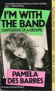Pamela Des Barres - I'm With The Band-Confessions of a Groupie