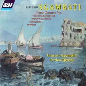 Giovanni Sgambati – Piano Quintet No. 1, Two Pieces, Gondoliera, Romanza (1998)