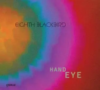 Eighth Blackbird - Hand Eye (2016)