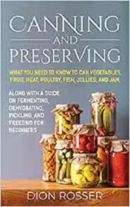 Canning and Preserving: What You Need to Know to Can Vegetables