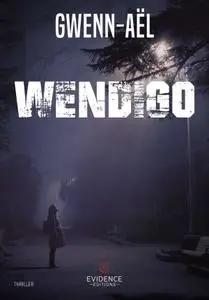 Gwenn Aël, "Wendigo : Les prédateurs de la nuit"