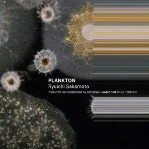 Ryuichi Sakamoto - Plankton (2016)