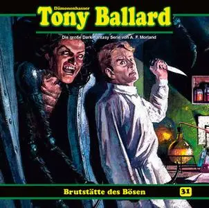 «Tony Ballard - Folge 31: Brutstätte des Bösen» by Thomas Birker,A.F. Morland