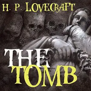 «The Tomb» by Howard Lovecraft