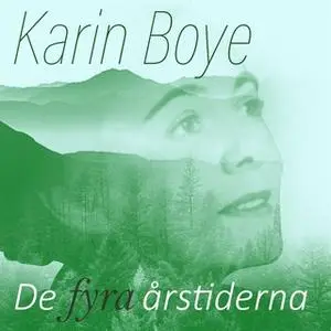 «Karin Boye - De fyra årstiderna» by Karin Boye
