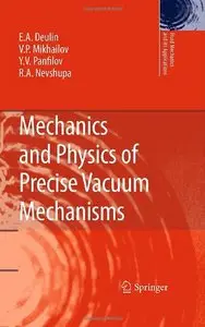 Mechanics and Physics of Precise Vacuum Mechanisms