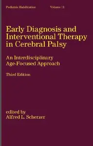 Early Diagnosis and Interventional Therapy in Cerebral Palsy: An Interdisciplinary Age-Focused Approach (3rd edition)