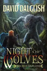 David Dalglish - Night of Wolves (The Paladins, Book 1)