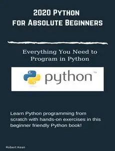 Python for Absolute Beginners Everything You Need to Program in Python