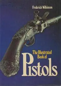 The Illustrated Book Of Pistols (Repost)