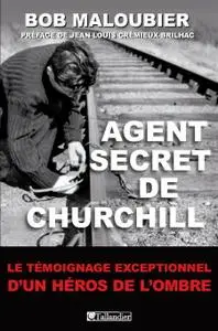Bob Maloubier, "Agent secret de Churchill"