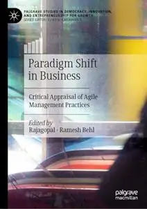Paradigm Shift in Business: Critical Appraisal of Agile Management Practices