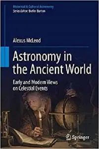 Astronomy in the Ancient World: Early and Modern Views on Celestial Events [Repost]