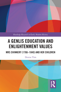 A Genlis Education and Enlightenment Values : Mrs Chinnery (1766–1840) and her Children