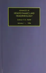 Advances in Hemodynamics and Hemorheology by T.V. How