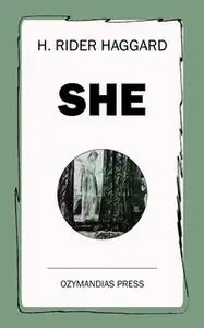 «She» by H. Rider Haggard