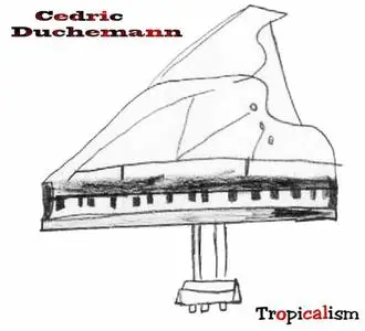 Cedric Duchemann - Tropicalism (2019) {Couleurs Music}