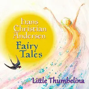«Little Thumbelina» by Hans Christian Andersen