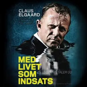 «Med livet som indsats - en ludoman taler ud» by Claus Elgaard