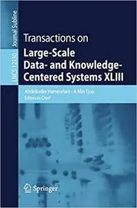 Transactions on Large-Scale Data- and Knowledge-Centered Systems XLIII (Lecture Notes in Computer Science