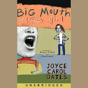 «Big Mouth & Ugly Girl» by Joyce Carol Oates