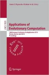 Applications of Evolutionary Computing by Anna I. Esparcia-Alcázar