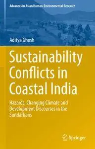 Sustainability Conflicts in Coastal India: Hazards, Changing Climate and Development Discourses in the Sundarbans