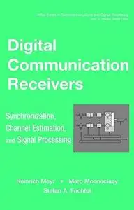 Digital Communication Receivers: Synchronization, Channel Estimation, and Signal Processing