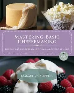 Mastering Basic Cheesemaking (Mother Earth News Books For Wiser Living)