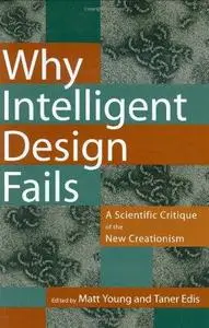 Why Intelligent Design Fails: A Scientific Critique of the New Creationism