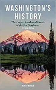 Washington's History, Revised Edition: The People, Land, and Events of the Far Northwest (Westwinds Press Pocket Guide)