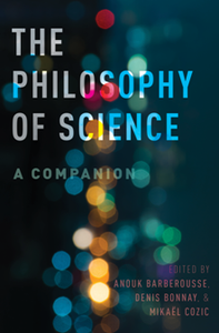 The Philosophy of Science : A Companion