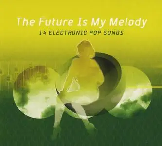 V.A. - The Future Is My Melody Vol. 1-3 (2003-2007)